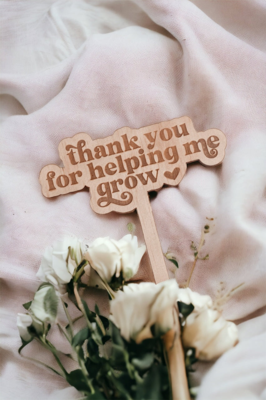 "Thank You For Helping Me Grow" Planter Stick